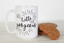Load image into Gallery viewer, Hello Gorgeous Coffee Mug
